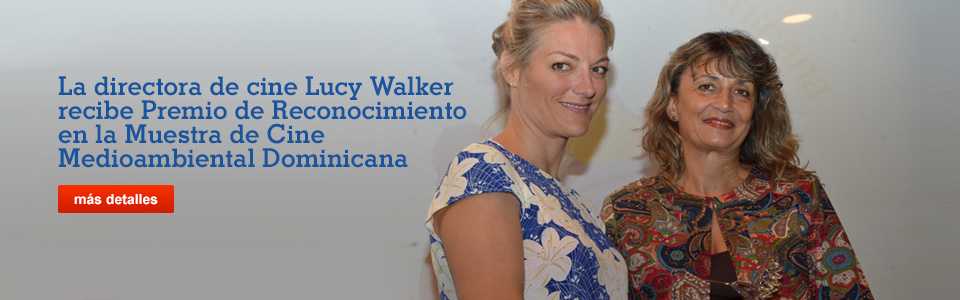 La directora de cine Lucy Walker recibe Premio de Reconocimiento en la Muestra de Cine Medioambiental Dominicana